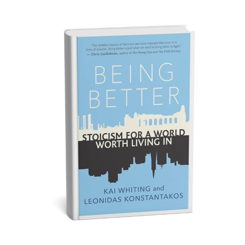 Being Better: Stoicism for a World Worth Living In