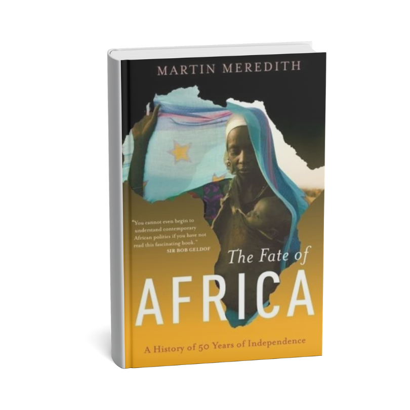 The Fate of Africa: A History of the Continent Since Independence