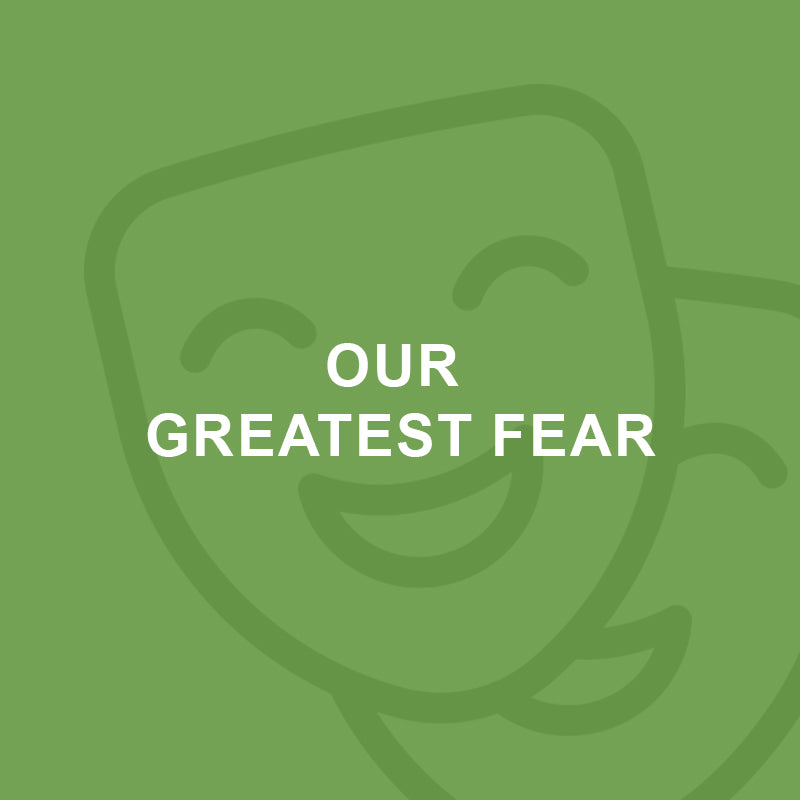 Our Greatest Fear