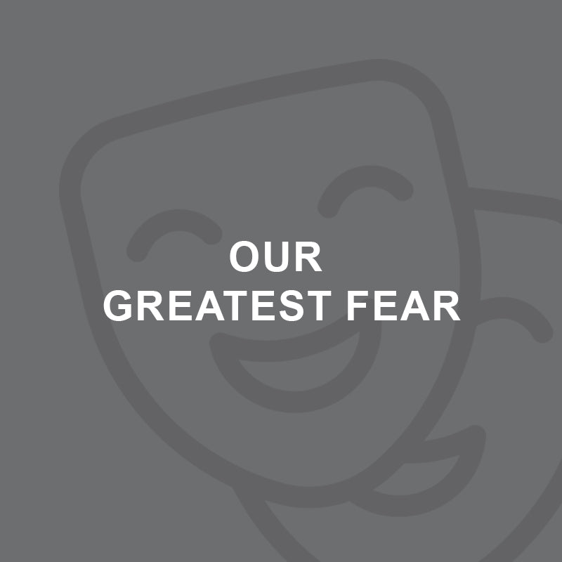 Our greatest fear