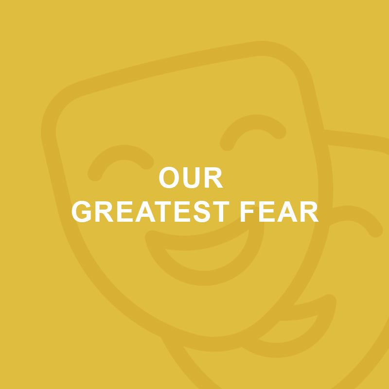 Our Greatest Fear