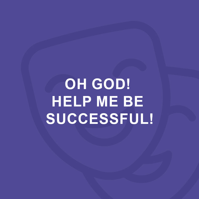 Oh God! Help me be successful!