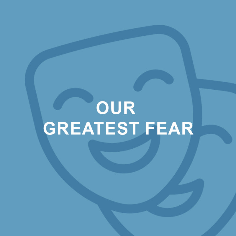 Our Greatest Fear